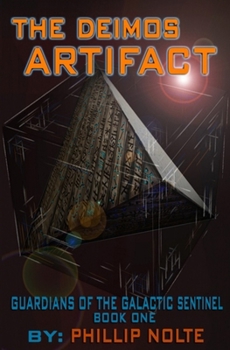 The Deimos Artifact - Book #1 of the Guardians of the Galactic Sentinel