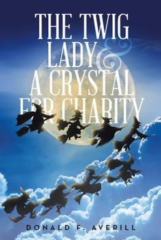 Paperback The Twig Lady & A Crystal for Charity Book