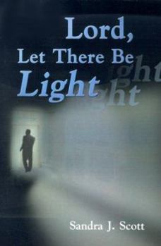 Paperback Lord, Let There Be Light Book