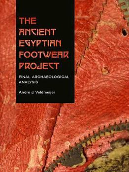 Paperback The Ancient Egyptian Footwear Project: Final Archaeological Analysis Book