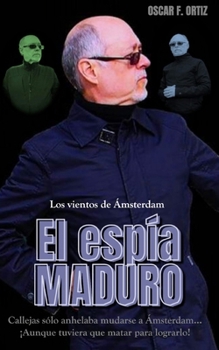 Paperback El Espia Maduro: Los vientos de Amsterdam [Spanish] Book