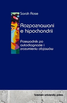 Paperback Rozpoznawanie hipochondrii: Przewodnik po autodiagnozie i zrozumieniu objawów [Polish] Book