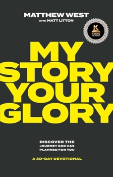 Hardcover My Story, Your Glory: Discover the Journey God Has Planned for You--A 30-Day Devotional Book