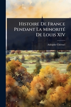 Paperback Histoire De France Pendant La MinoritÃ(c) De Louis XIV Book