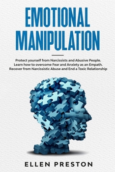 Paperback Emotional Manipulation: Protect yourself from Narcissists and Abusive People. Learn how to overcome Fear and Anxiety as an Empath. Recover fro Book