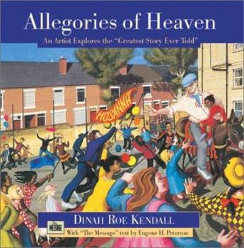 Hardcover Allegories of Heaven: An Artist Explores the Greatest Story Ever Told Book
