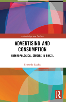 Paperback Advertising and Consumption: Anthropological Studies in Brazil Book