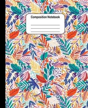 Composition Notebook: Colorful Autumn Leaves : College Ruled Blank Lined Cute Notebooks for Girls Women Teens Kids School Writing Notes Journal (7.5 x 9.25 in)