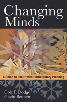 Paperback Changing Minds: A Guide to Facilitated Participatory Planning Book
