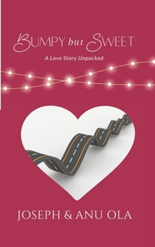 Paperback Bumpy But Sweet: A Love Story Unpacked Book