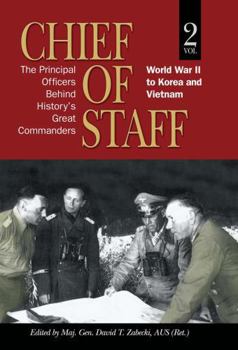 Hardcover Chief of Staff, Vol. 2: The Principal Officers Behind History's Great Commanders, World War II to Korea and Vietnam Book