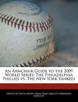 An Armchair Guide to the 2009 World Series : The Philadelphia Phillies vs. the New York Yankees