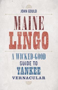 Paperback Maine Lingo: A Wicked-Good Guide to Yankee Vernacular Book