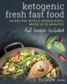 Paperback Fast Food Keto: 50 Recipes With 6 Ingredients (or Less), Made in 20 Minutes Book
