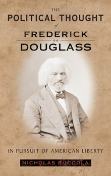Hardcover The Political Thought of Frederick Douglass: In Pursuit of American Liberty Book