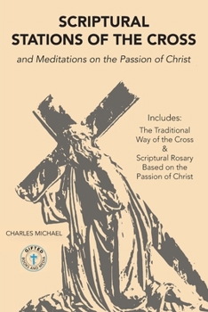 Paperback Scriptural Stations of the Cross: And Meditations on the Passion of Christ Book