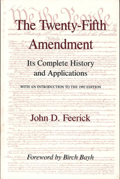 Paperback The Twenty-Fifth Amendment: Its Complete History and Applications Book