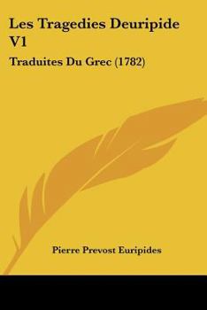 Paperback Les Tragedies Deuripide V1: Traduites Du Grec (1782) [French] Book