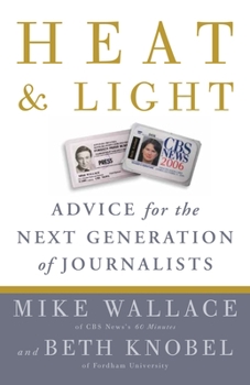 Paperback Heat and Light: Advice for the Next Generation of Journalists Book
