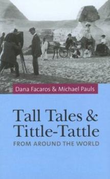 Hardcover Tall Tales and Tittle-Tattle: From Around the World Book