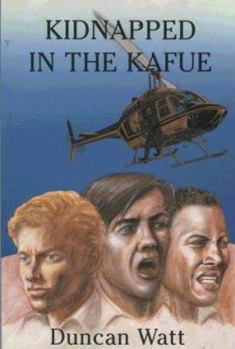 Kidnapped in the Kafue - Book #6 of the Wallace Boys