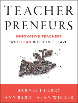 Paperback Teacherpreneurs: Innovative Teachers Who Lead But Don't Leave Book
