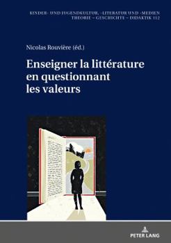 Hardcover Enseigner La Littérature En Questionnant Les Valeurs [French] Book