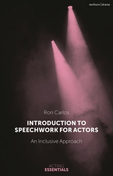 Paperback Introduction to Speechwork for Actors: An Inclusive Approach Book