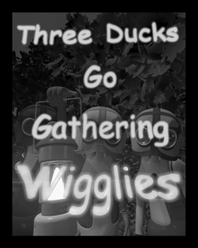 Paperback Three Ducks Go Gathering Wigglies Book