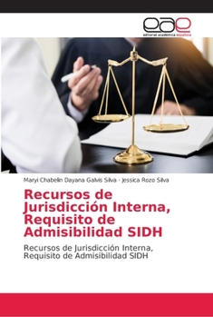 Paperback Recursos de Jurisdicción Interna, Requisito de Admisibilidad SIDH [Spanish] Book