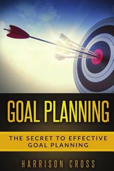 Paperback Goal Planning: The Secret To Effective Goal Planning Book