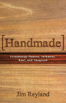 Paperback Handmade: Friendships Famous, Infamous, Real and Imagined Book
