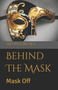 Paperback Behind The Mask: Mask Off Book