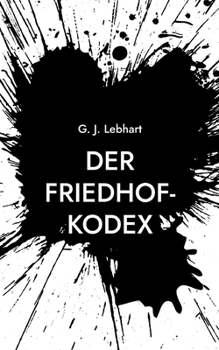 Paperback Der Friedhof-Kodex: Eine Geschichte von Ordnung, Schuld und Erinnerung [German] Book