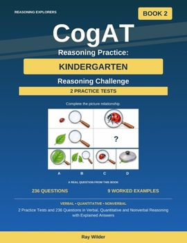 Paperback CogAT Reasoning Practice: Kindergarten - Reasoning Challenge: 2 Practice Tests and 236 Questions in Verbal, Quantitative and Nonverbal Reasoning with Explained Answers Book