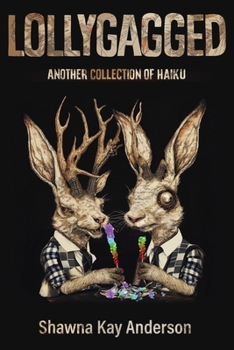 Paperback Lollygagged: Another Collection of Haiku Book