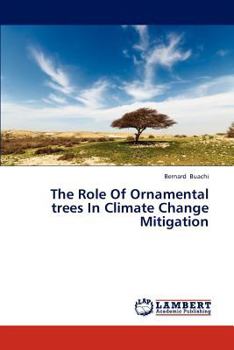 Paperback The Role of Ornamental Trees in Climate Change Mitigation Book