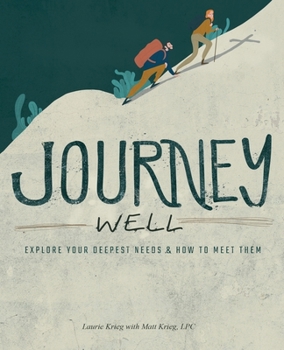 Paperback Journey Well: Explore Your Deepest Needs & How to Meet Them Book