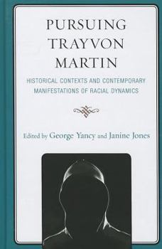 Hardcover Pursuing Trayvon Martin: Historical Contexts and Contemporary Manifestations of Racial Dynamics Book