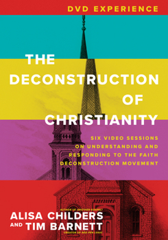 DVD The Deconstruction of Christianity DVD Experience: Six Video Sessions on Understanding and Responding to the Faith Deconstruction Movement Book