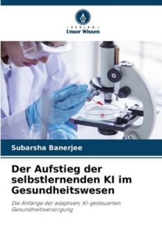 Paperback Der Aufstieg der selbstlernenden KI im Gesundheitswesen [German] Book