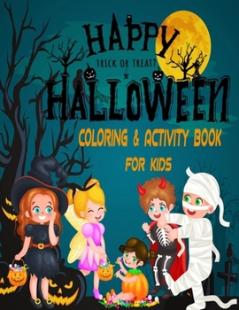 Paperback Happy Trick or Treat Halloween Coloring and Activity Book for Kids: Funny Halloween Coloring and Activity book for Kids/Toddler Celebrate Trick or Tre Book