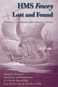 Hardcover HMS Fowey Lost and Found: Being the Discovery, Excavation, and Identification of a British Man-Of-War Lost Off the Cape of Florida in 1748 Book