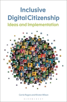 Inclusive Digital Citizenship: Ideas and Implementation (Digital Citizenship, Technology, and Libraries)