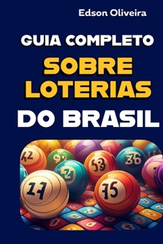 Paperback Guia Completo Sobre Loterias Do Brasil [Portuguese] Book