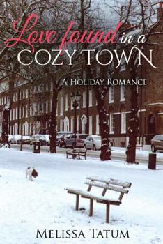 Paperback Love Found In A Cozy Town (Book 1): A Holiday Romance Book