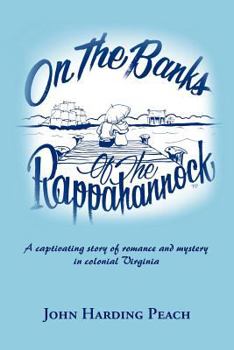 Paperback On the Banks of the Rappahannock: A captivating story of romance and mystery in colonial Virginia Book