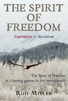 Paperback The Spirit of Freedom: Capitalism vs. Socialism Book