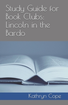 Paperback Study Guide for Book Clubs: Lincoln in the Bardo Book