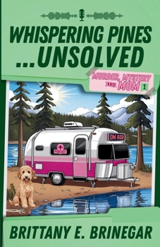 Whispering Pines...Unsolved: A Southern Sass Cozy Mystery (Murder, Mystery, and Mom)